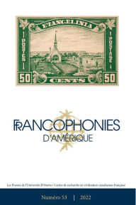 Title: Francophonies d'Amérique. No. 53, Printemps 2022, Author: Anne Gilbert