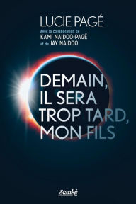 Title: Demain, il sera trop tard, mon fils, Author: Lucie Pagé