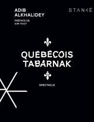 Title: Québécois tabarnak: Spectacle, Author: Adib Alkhalidey