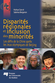 Title: Disparités régionales et inclusion des minorités: Les défis de la Chine après les Jeux olympiques de Beijing, Author: Huhua Cao
