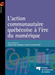 Title: L'action communautaire québécoise à l'ère du numérique, Author: Serge Proulx