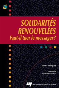 Title: Solidarités renouvelées: Faut-il tuer le messager ?, Author: Sandra Rodriguez