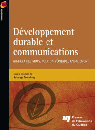 Title: Développement durable et communications: Au-delà des mots, pour un véritable engagement, Author: Solange Tremblay
