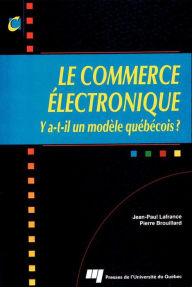 Title: Le commerce électronique: Y a-t-il un modèle québécois ?, Author: Jean-Paul Lafrance