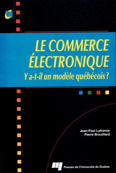 Le commerce électronique: Y a-t-il un modèle québécois ?