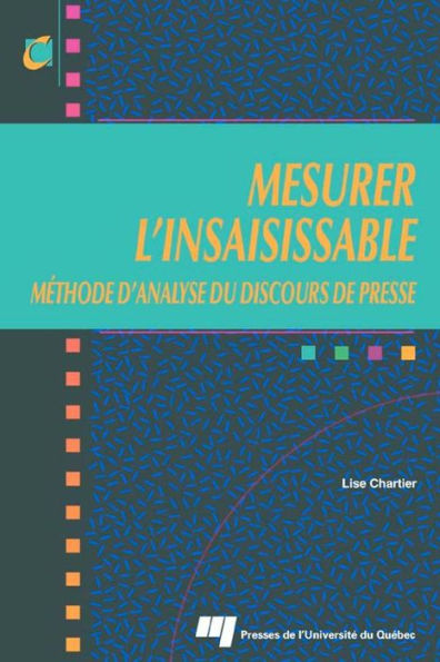 Mesurer l'insaisissable: Méthode d'analyse du discours de presse