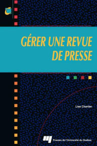 Title: Gérer une revue de presse, Author: Lise Chartier