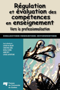 Title: Régulation et évaluation des compétences en enseignement, Author: Louise M. Bélair