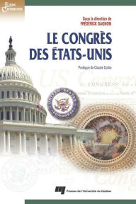 Title: Le Congrès des États-Unis, Author: Frédérick Gagnon