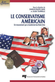 Title: Le conservatisme américain: Un mouvement qui a transformé les États-Unis, Author: Charles-Philippe David