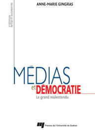 Title: Médias et démocratie - 3e édition: Le grand malentendu, Author: Anne-Marie Gingras