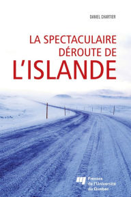 Title: La spectaculaire déroute de l'Islande, Author: Daniel Chartier