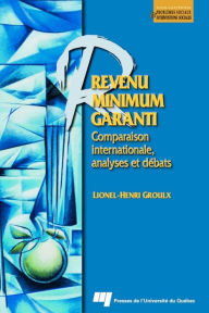 Title: Revenu minimum garanti: Comparaison internationale, analyses et débats, Author: Lionel-Henri Groulx