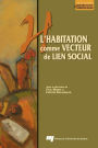 L'habitation comme vecteur de lien social