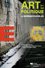 Title: Art et politique: La représentation en jeu, Author: Lucille Beaudry