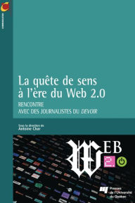 Title: La quête de sens à l'heure du Web 2.0, Author: Antoine Char