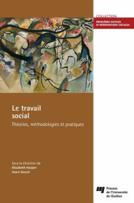 Title: Le travail social: Théories, méthodologies et pratiques, Author: Elizabeth Harper