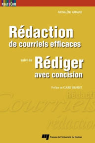 Title: Rédaction de courriels efficaces, suivi de Rédiger avec concision, Author: Nathalène Armand