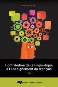 Title: Contribution de la linguistique à l'enseignement du français: CLEF, Author: Béatrice Pothier