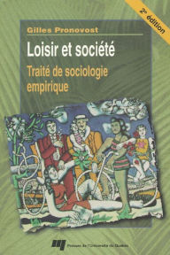 Title: Loisir et société: Traité de sociologie empirique, 2e édition, Author: Gilles  Pronovost