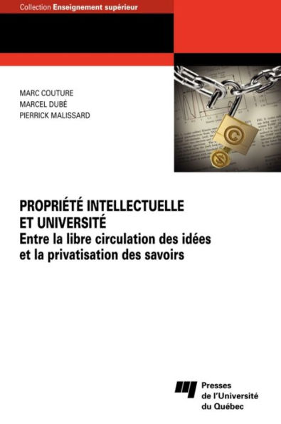 Propriété intellectuelle et université: Entre la libre circulation des idées et la privatisation des savoirs