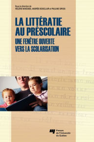 Title: La littératie au préscolaire: Une fenêtre ouverte vers la scolarisation, Author: Hélène Makdissi