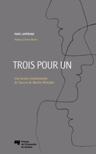 Title: Trois pour un: Une lecture évolutionniste de l'oeuvre de Martin Winckler, Author: Marc Lapprand