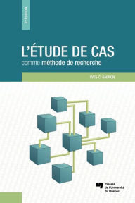 Title: L'étude de cas comme méthode de recherche, 2e édition, Author: Yves-Chantal Gagnon