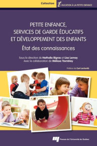 Title: Petite enfance, services de garde éducatifs et développement des enfants: État des connaissances, Author: Nathalie Bigras