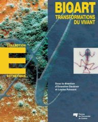 Title: Bioart: Transformations du vivant, Author: Ernestine Daubner