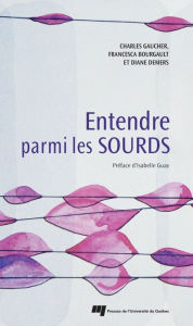 Title: Entendre parmi les Sourds, Author: Charles Gaucher