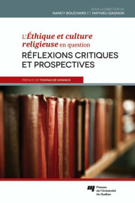 Title: L'Éthique et culture religieuse en question: Réflexions critiques et prospectives, Author: Nancy Bouchard