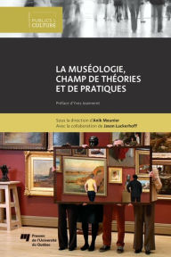 Title: La muséologie, champ de théories et de pratiques, Author: Anik Meunier