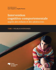 Title: Intervention cognitivo-comportementale auprès des enfants et des adolescents, Tome 1: Troubles intériorisés, Author: Lyse Turgeon