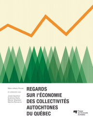 Title: Regards sur l'économie des collectivités autochtones du Québec, Author: Marc-Urbain Proulx