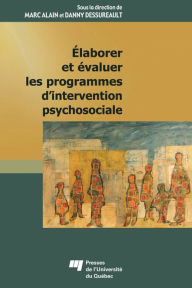 Title: Élaborer et évaluer les programmes d'intervention psychosociale, Author: Marc Alain