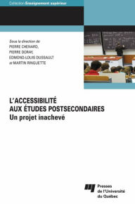 Title: L' accessibilité aux études postsecondaires: Un projet inachevé, Author: Pierre Chenard