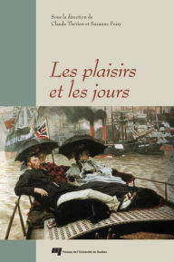 Title: Les plaisirs et les jours, Author: Claude Therrien