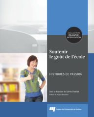 Title: Soutenir le goût de l'école: Histoires de passion, Author: Sylvie Ouellet