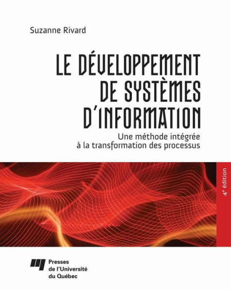 Le développement de systèmes d'information: Une méthode intégrée à la transformation des processus, 4e édition