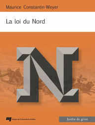 Title: La loi du Nord, Author: Maurice Constantin-Weyer