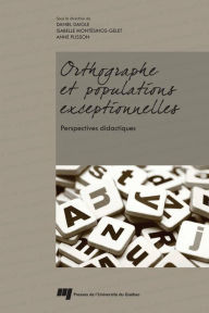 Title: Orthographe et populations exceptionnelles: perspectives didactiques, Author: Daniel Daigle