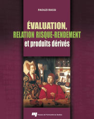 Title: Évaluation, relation risque-rendement et produits dérivés, Author: Faouzi Rassi