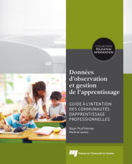 Title: Données d'observation et gestion de l'apprentissage: Guide à l'intention des communautés d'apprentissage professionnelles, Author: Roger Prud'Homme