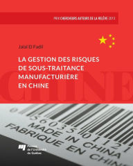 Title: La gestion des risques de sous-traitance manufacturière en Chine, Author: Jalal El Fadil