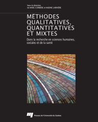 Title: Méthodes qualitatives, quantitatives et mixtes: Dans la recherche en sciences humaines, sociales et de la santé, Author: Marc Corbière