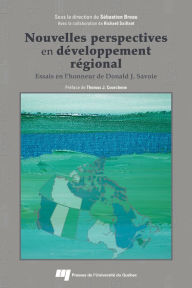 Title: Nouvelles perspectives en développement régional: Essais en l'honneur de Donald J. Savoie, Author: Sébastien Breau