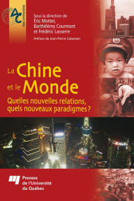 Title: La Chine et le Monde: Quelles nouvelles relations, quels nouveaux paradigmes?, Author: Éric Mottet