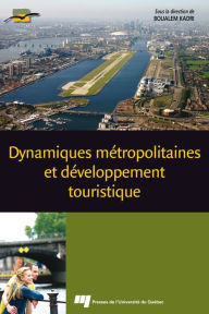 Title: Dynamiques métropolitaines et développement touristique, Author: Boualem Kadri