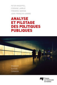 Title: Analyse et pilotage des politiques publiques: France, Suisse, Canada, Author: Peter Knoepfel